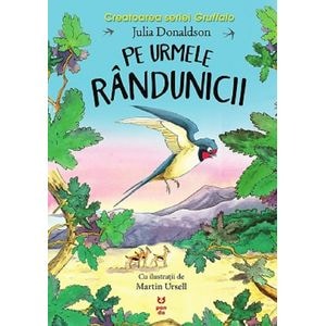 Pe urmele randunicii - Julia Donaldson
