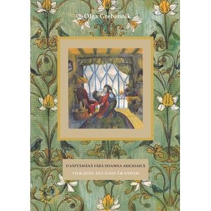 O saptamana fara doamna aricioaica - Olga Grebennik