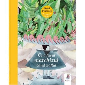 Ce a facut marchizul cand a aflat - Brad Florescu