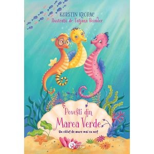 Povesti din Marea Verde. Un calut de mare mai cu mot - Kerstin Kropac