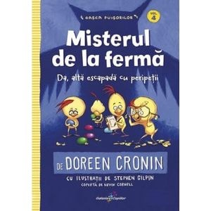 Gasca puisorilor Vol.4: Misterul de la ferma - Doreen Cronin