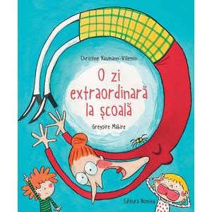 O zi extraordinara la scoala - Christine Naumann-Villemin, Gregoire Mabire