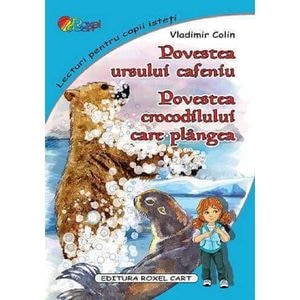 Povestea ursului cafeniu. Povestea crocodilului care plangea - Vladimir Colin