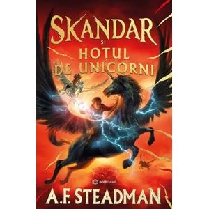 Skandar si hotul de unicorni - A.F. Steadman