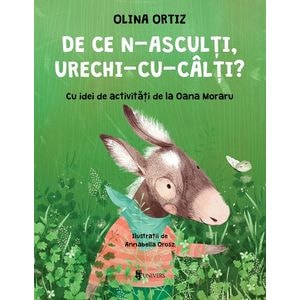 De ce n-asculti, urechi-cu-calti? - Olina Ortiz