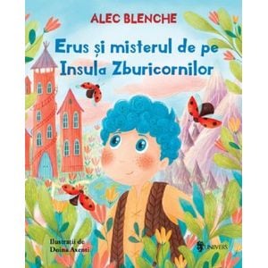 Erus si misterul de pe Insula Zburicornilor - Alec Blenche