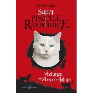 Super Pisicile Razboinice Vol.4: Viziunea lui Zbor de Fluture - Erin Hunter