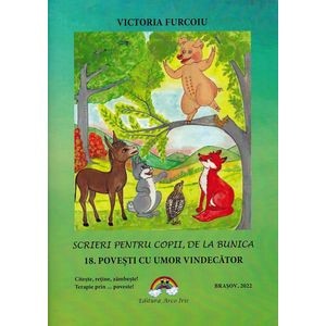 Scrieri pentru copii, de la bunica Vol.18: Povesti cu umor vindecator - Victoria Furcoiu