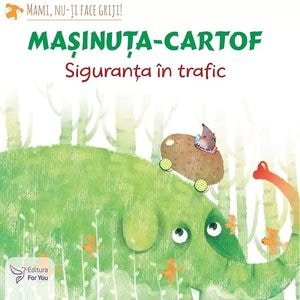 Masinuta-cartof. Siguranta in trafic