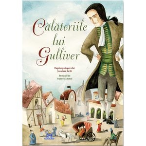 Calatoriile lui Gulliver - Jonathan Swift