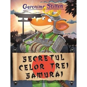 Secretul celor trei samurai - Geronimo Stilton