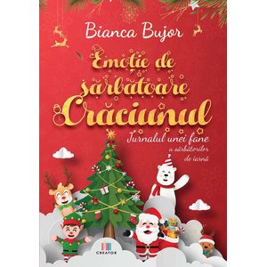 Emotie de sarbatoare. Craciunul - Bianca Bujor