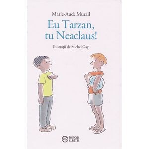 Eu Tarzan, tu Neaclaus! - Marie-Aude Murail