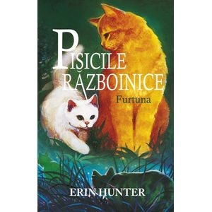 Pisicile Razboinice Vol.4: Furtuna - Erin Hunter