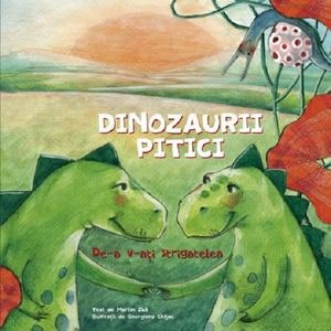 Dinozaurii pitici. De-a v-ati strigatelea - Martin Zick