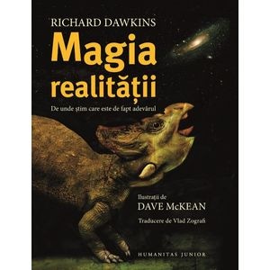 Magia realitatii. De unde stim care este de fapt adevarul - Richard Dawkins, Dave McKean