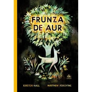 Frunza de aur - Kirsten Hall, Matthew Forsythe