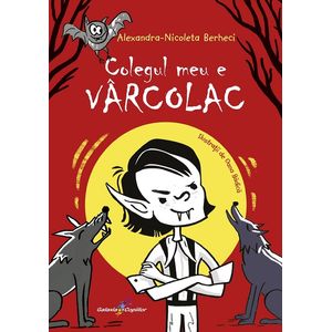 Colegul meu e varcolac - Alexandra-Nicoleta Berheci