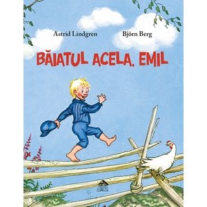 Baiatul acela, Emil - Astrid Lindgren, Bjorn Berg