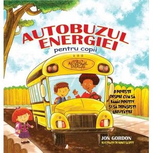 Autobuzul energiei pentru copii - Jon Gordon