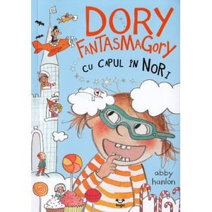 Dory Fantasmagory. Cu capul in nori - Abby Hanlon