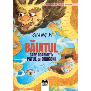 Baiatul care doarme in patul cu dragoni - Chang Yi