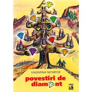 Povestiri de diamant - Valentina Nichifor