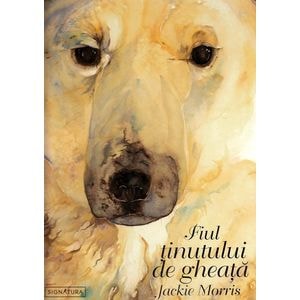 Fiul tinutului de gheata - Jackie Morris