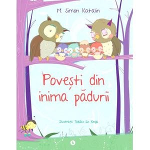 Povesti din inima padurii - M. Simon Katalin