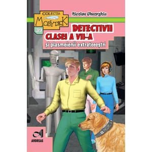 Detectivii clasei a VII-a si plasmeienii extraterestii - Nicolae Gheorghiu