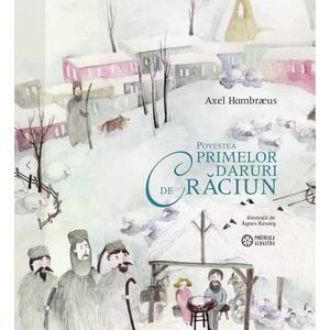 Povestea primelor daruri de Craciun - Axel Hambraeus