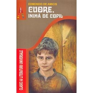 Cuore, inima de copil - Edmondo de Amicis