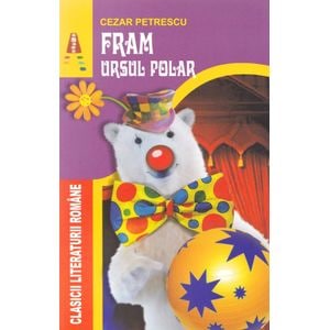 Fram, ursul polar - Cezar Petrescu
