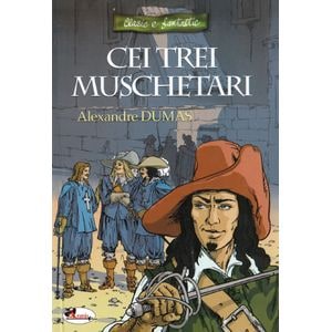 Cei trei muschetari - Alexandre Dumas