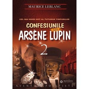 Confesiunile lui Arsene Lupin Vol.2 - Maurice Leblanc