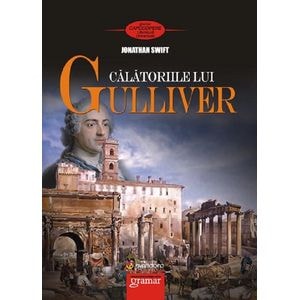 Calatoriile lui Gulliver - Jonathan Swift