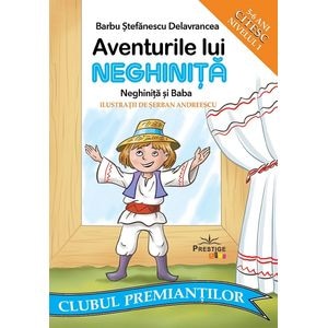Aventurile lui Neghinita. Neghinita si baba. Citesc. Nivelul 1 - Barbu Stefanescu Daelavrancea