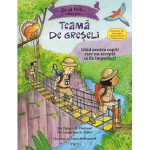 Ce sa faci... cand ti-e teama de greseli - Claire A.B. Freeland, Jacqueline B. Toner