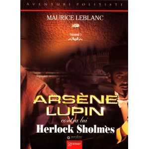 Arsene Lupin contra lui Herlock Sholmes - Maurice Leblanc
