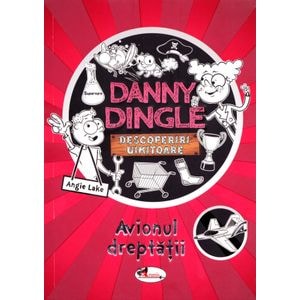 Danny dingle. Avionul dreptatii - Angie Lake