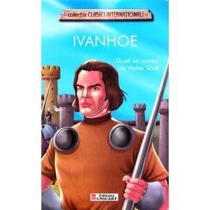 Ivanhoe - dupa Walter Scott