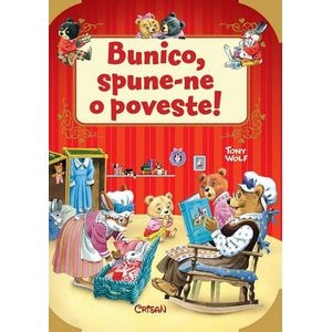 Bunico, spune-ne o poveste! - Tony Wolf