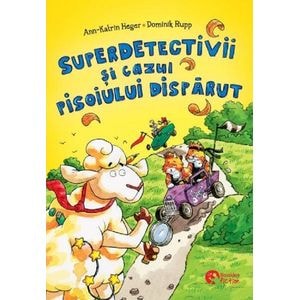 Superdetectivii si cazul pisoiului disparut - Ann-Katrin Heger, Dominik Rupp