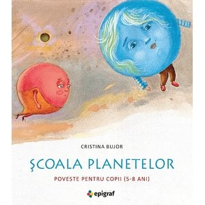 Scoala planetelor - Cristina Bujor