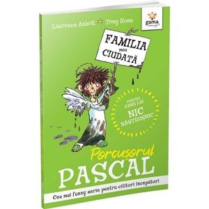 Porcusorul Pascal. Familia mea ciudata - Laurence Anholt, Tony Ross
