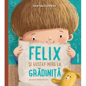 Felix si Gustav merg la gradinita - Katarzyna Kozlowska, Marianna Schoett