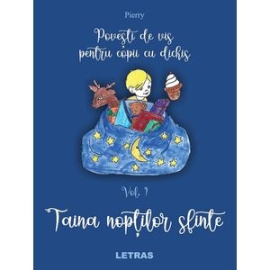 Povesti de vis pentru copii cu dichis Vol.1: Taina noptilor sfinte - Pierry