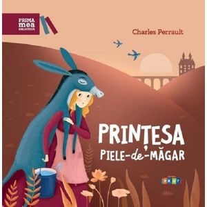 Printesa Piele-de-Magar. Repovestire de Rodica Chiriacescu - Charles Perrault