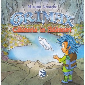 Grimax. Calatoria in adancuri - Miruna Ursache