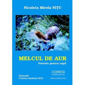 Melcul de aur - Nicoleta Mirela Nitu, Cristina Stefania Nitu